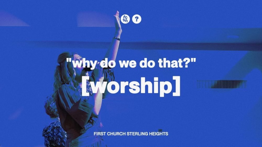 Why Do We Do That? - Worship Image